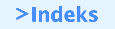 >Indeks