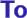 To