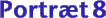 Portr&aelig;t 8