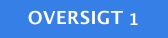 OVERSIGT 1