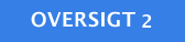 OVERSIGT 2